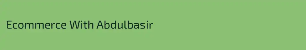 Ecommerce With Abdulbasir